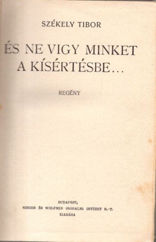 s ne vigy minket a kisrtsbe...