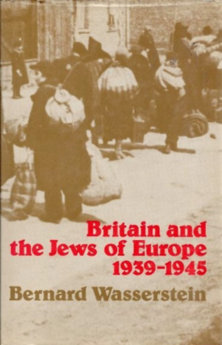 Britain and the Jews of Europe 1939-1945