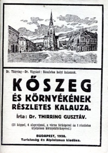 Thirring Gusztv - Kszeg s krnyknek rszletes kalauza