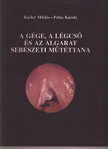 A g�ge, a l�gcs� �s az algarat seb�szeti m�t�ttana