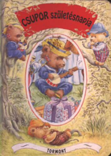 Csupor, a btor mack + Csupor lmodik + Csupor szletsnapja