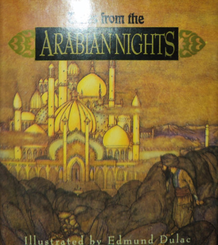 Tales from the Arabian Nights - Illustrated by Edmund Dulac
