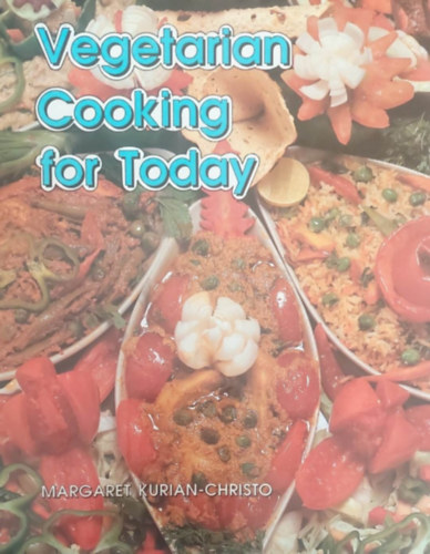 Vegetarian Cooking for Today (Vegetrinus szakcsknyv - angol nyelv)