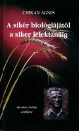 A sikr biolgijtl a siker llektanig - Barabs Zoltn emlkre