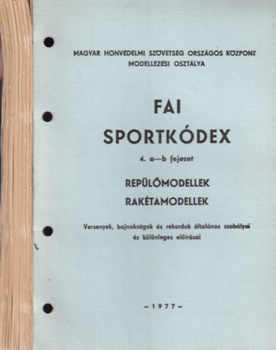 FAI Sportk�dex - Rep�l�modellek, rak�tamodellek (Versenyek, bajnoks�gok �s rekordok �ltal�nos szab�lyai �s k�l�nleges el��r�sai)