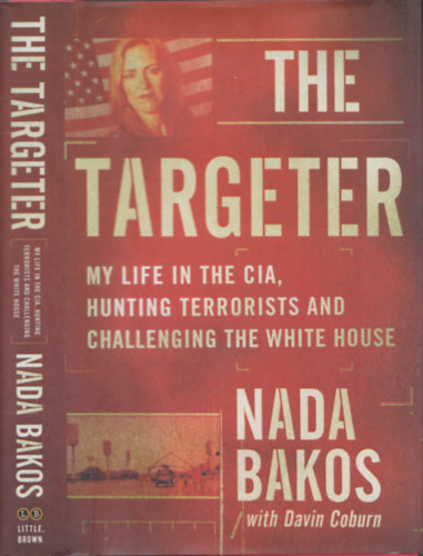The Targeter (My Life in the CIA, Hunting Terrorists and Challenging the White House)