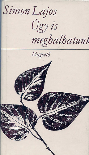 �gy is meghalhatunk