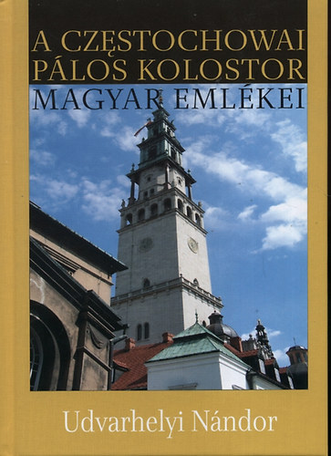 A czestochowai p�los kolostor magyar eml�kei