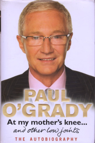 Paul O'Grady - At My Mother's Knee ....and other low joints