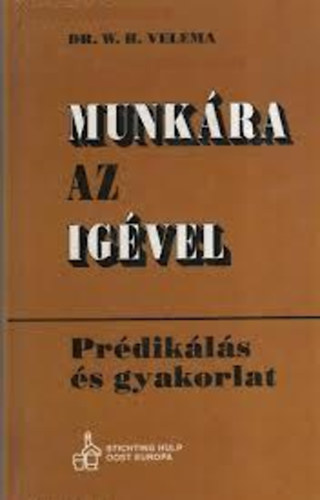 Munkra az igvel ( Prdikls s gyakorlat)