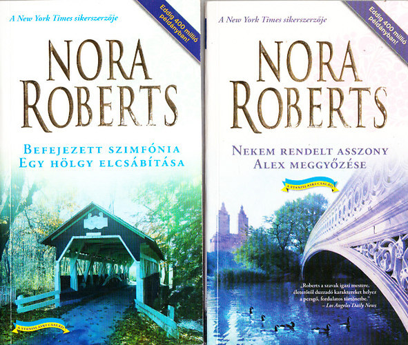 Nora Roberts - Befejezett szimfnia, Egy hlgy elcsbtsa + Nekem rendelt asszony, Alex meggyzse ( 2 ktet )