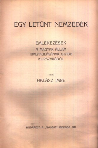 Egy letnt nemzedk (Emlkezsek a magyar llam kialakulsnak ...
