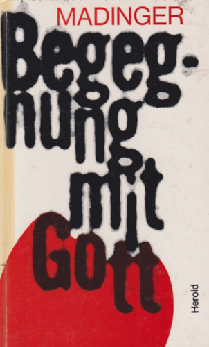 Herbert Madinger - Begegnung mit Gott