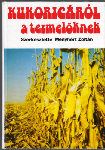 Kukoric�r�l a termel�knek