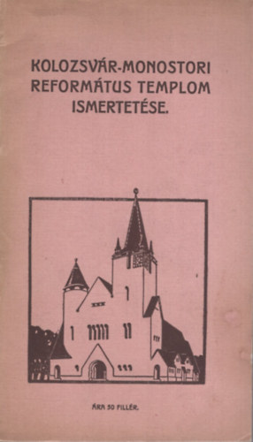 A Kolozsv�r-Monostori reform�tus templom ismertet�se