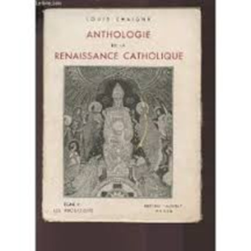 Louis Chaigne - Anthologie de la Renaissance catholique