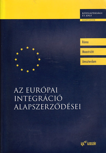 Fazekas Judit  (szerk.) - Az eurpai integrci alapszerzdsei