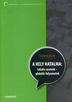 A hely hatalma: loklis szcnk - helyi folyamatok