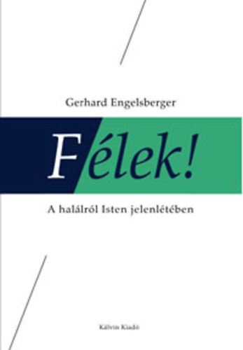 Gerhard Engelsberger - Flek! A hallrl Isten jelenltben