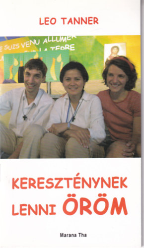 Kereszt�nynek lenni �r�m