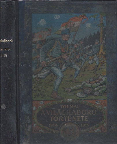 A vilghbor trtnete 1914-1918 I. ktet (Tolnai)