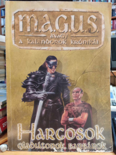 Jakab; Kovács; Lakatos; Novák - M.A.G.U.S. avagy a kalandorok krónikái: Harcosok, Gladiátorok, Barbárok