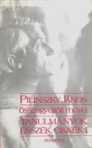 Pilinszky Jnos - Pilinszky Jnos sszegyjttt mvei -Tanulmnyok, esszk, cikkek I-II.