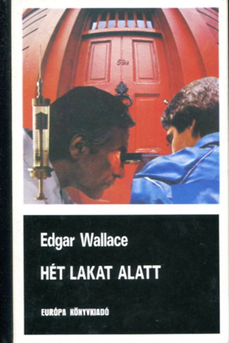 Edgar Wallace - 2 db Edgar Wallace k�tet: A b�r� v�tke - H�t lakat alatt