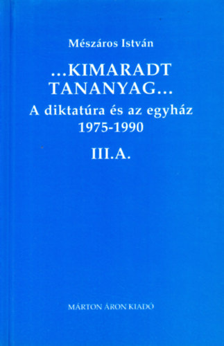 ..Kimaradt tananyag... III.A. -  A diktatra s az egyhz 1975-1990