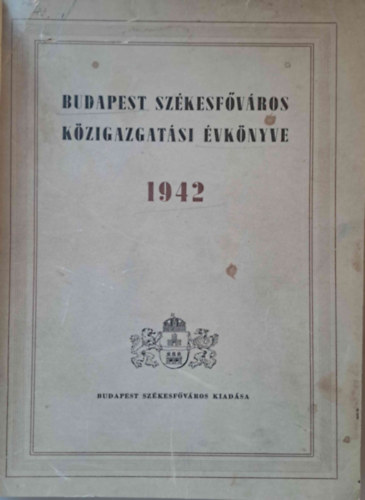 dr.Szendy Kroly - Budapest szkesfvros kzigazgatsi vknyve 1942
