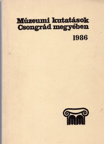 Juhsz Antal - Mzeumi kutatsok Csongrd megyben 1986.