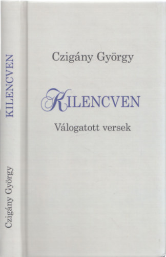 Czigny Gyrgy - Kilencven - Vlogatott versek