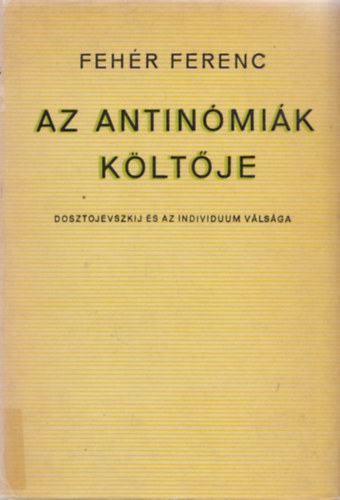Fehr Ferenc - Az antinmik kltje