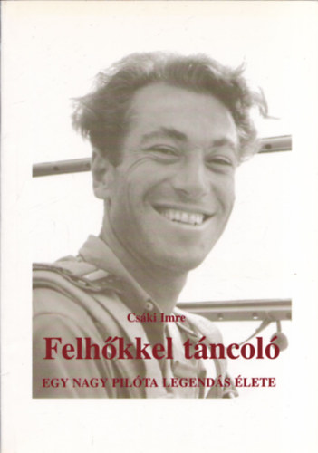 Felhkkel tncol - egy nagy pilta legends lete (dediklt)