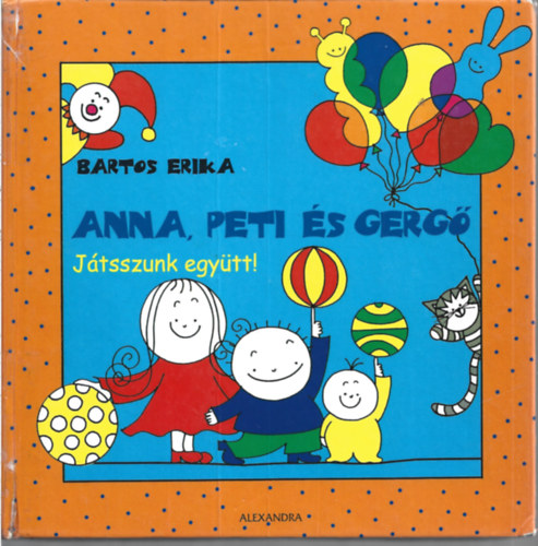 Bartos Erika - Anna, Peti �s Gerg� - J�tsszunk egy�tt!