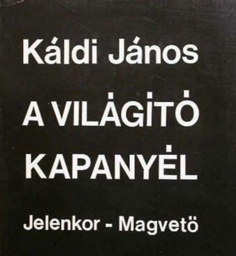 K�ldi J�nos - A vil�g�t� kapany�l