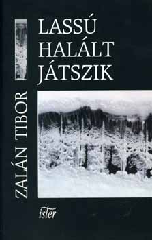 Zal�n Tibor - Lass� hal�lt j�tszik
