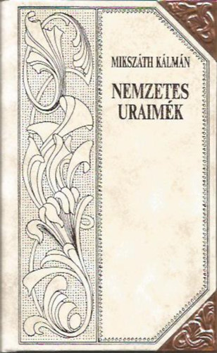 Nemzetes uraimk (Mikszth-sorozat 1.)