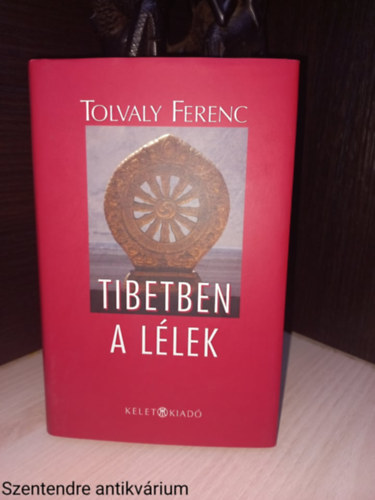 Tolvaly Ferenc - Tibetben a llek (Sajt kppel)