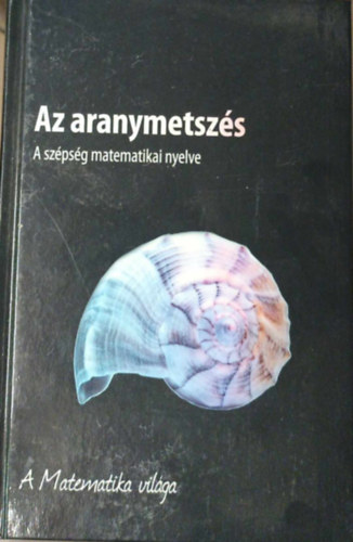 Az aranymetszs - A szpsg matematikai nyelve