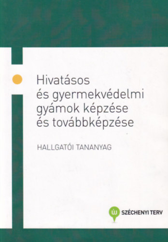 Hivat�sos �s gyermekv�delmi gy�mok k�pz�se �s tov�bbk�pz�se