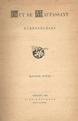 Guy de Maupassant sszes elbeszlsei I-II.