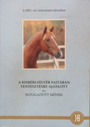 A kisb�ri-f�lv�r fajt�ban teny�szt�sre aj�nlott �s elfogadott m�nek