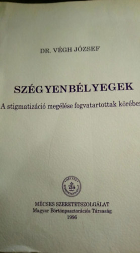 Szgyenblyegek - A stigmatizci meglse fogvatartottak krben