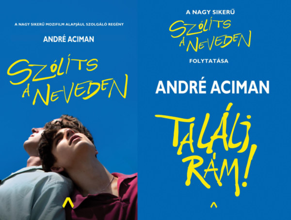 Andr� Aciman - Sz�l�ts a neveden sorozat 1-2: Sz�l�ts a neveden + Tal�lj r�m!