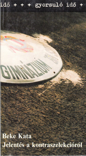 Jelent�s a kontraszelekci�r�l (gyorsul� id�) - dedik�lt