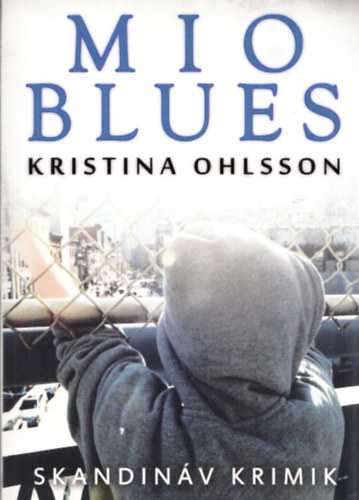 Kristina Ohlsson - Mio Blues (Skandinv Krimik)