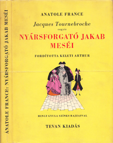 Jacques Tournebroche vagyis Nyrsforgat Jakab mesi (Tevan kiads, Kner Erzsbet knyvkts)