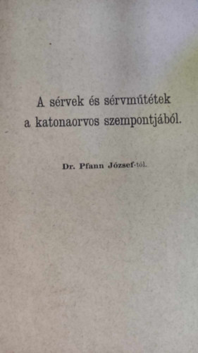 Dr. Pfann Jzsef - A srvek s srvmttek a katonaorvos szempontjbl