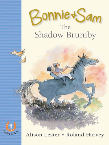 Roland Harvey Alison Lester - Bonnie and Sam 1: The Shadow Brumby